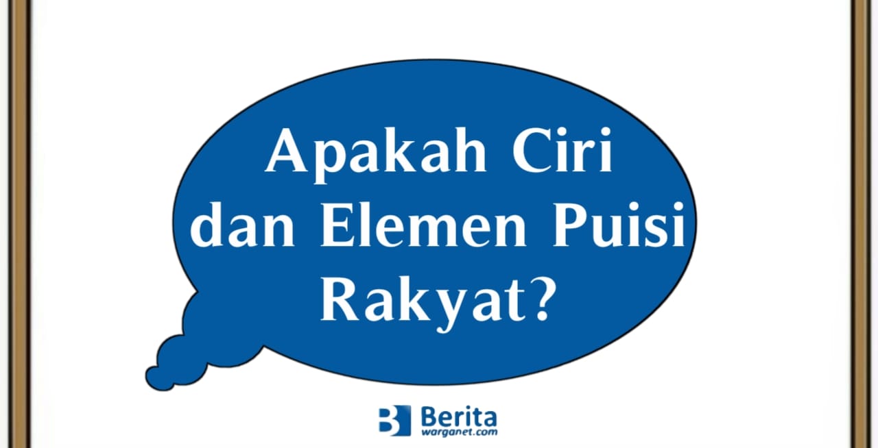 Kunci Jawaban Apakah Ciri dan Elemen Puisi Rakyat? Bahasa Indonesia