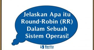 Jelaskan Apa itu Round-Robin (RR) Dalam Sebuah Sistem Operasi!