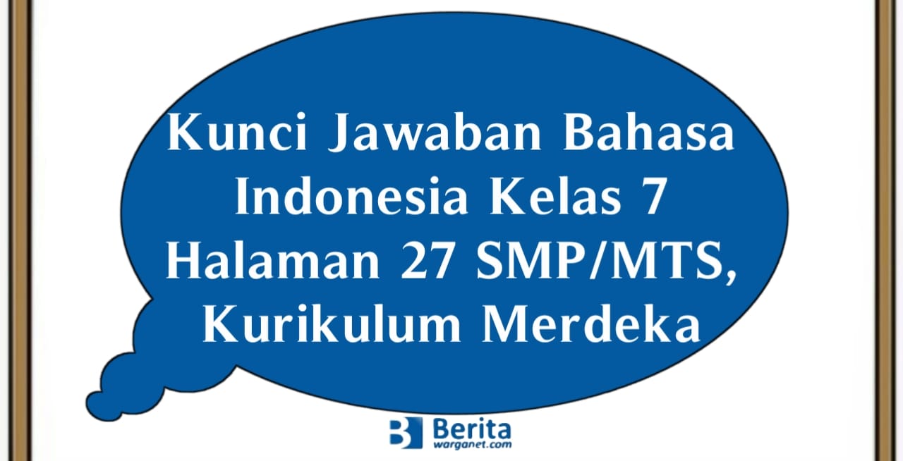 Kunci Jawaban Bahasa Indonesia Kelas 7 Halaman 27 SMP/MTS
