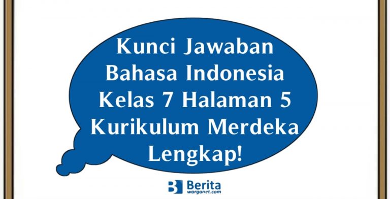 Kunci Jawaban Bahasa Indonesia Kelas 7 Halaman 5 Kurikulum Merdeka Lengkap!