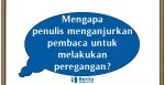Mengapa penulis menganjurkan pembaca untuk melakukan peregangan?