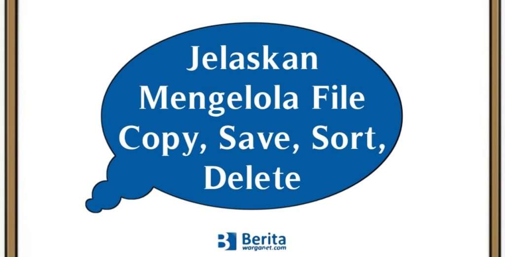 Mengelola File (Copy, Save, Sort, Delete)