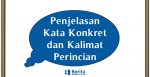 Penjelasan Kata Konkret dan Kalimat Perincian