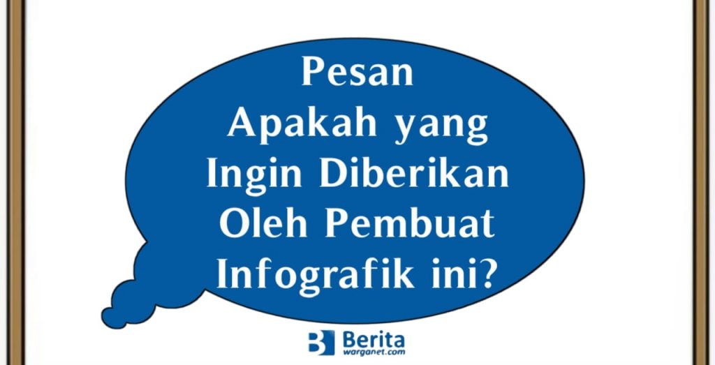 Pesan Apakah yang Ingin Diberikan Oleh Pembuat Infografik ini?