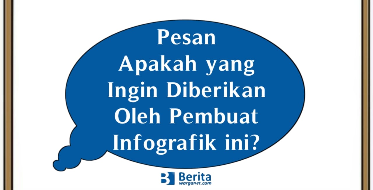 Pesan Apakah yang Ingin Diberikan Oleh Pembuat Infografik ini?