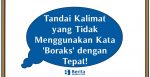 Tandai Kalimat yang Tidak Menggunakan Kata 'Boraks' dengan Tepat!
