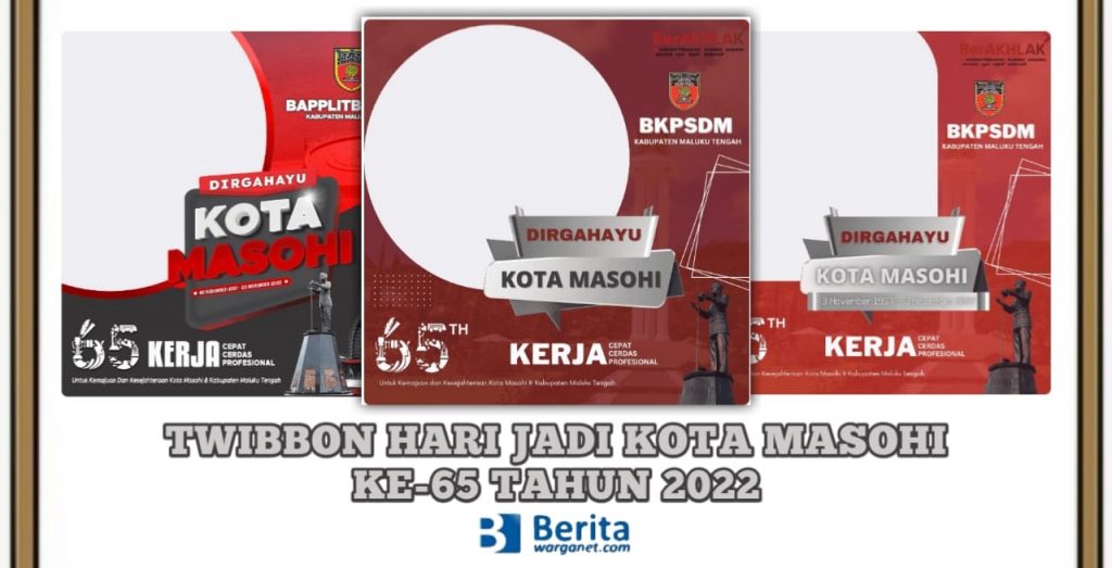 Twibbon Hari Jadi Kota Masohi ke-65 Tahun 2022