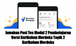 Jawaban Post Tes Modul 2 Pembelajaran Versi Kurikulum Merdeka Topik 2 Kurikulum Merdeka