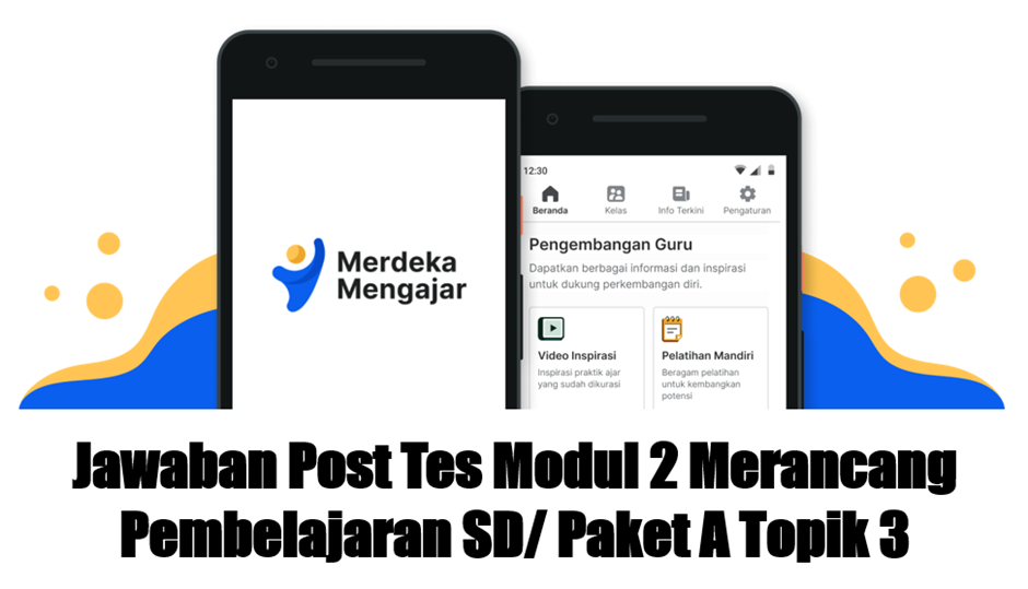 Jawaban Post Tes Modul 2 Merancang Pembelajaran SD/ Paket A Topik 3 Perencanaan Pembelajaran SD/Paket A