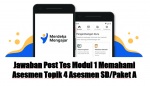 Jawaban Post Tes Modul 1 Memahami Asesmen Topik 4 Asesmen SD/Paket A