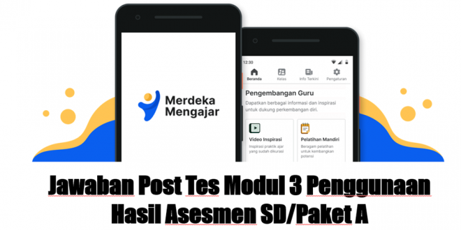 Jawaban Post Tes Modul 3 Penggunaan Hasil Asesmen SD/Paket A Topik 4 Asesmen SD/Paket A