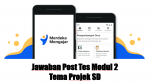 Jawaban Post Tes Modul 2 Tema Projek SD