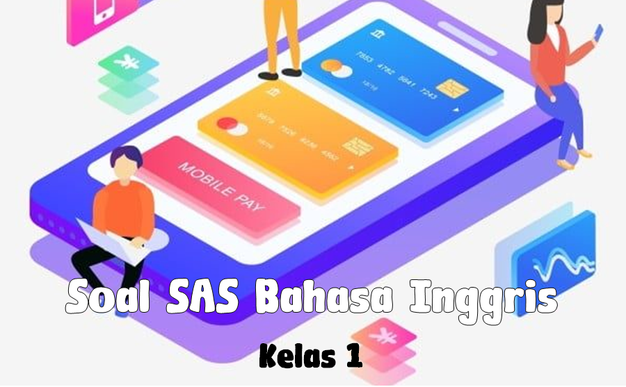 Soal SAS Bahasa Inggris Kelas 1 Kurikulum Merdeka