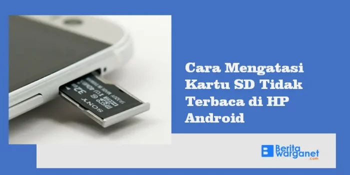 Cara Mengatasi Kartu SD Tidak Terbaca di HP Android