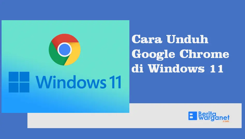 Cara Unduh Google Chrome di Windows 11