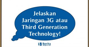Jelaskan Jaringan 3G atau Third Generation Technology!