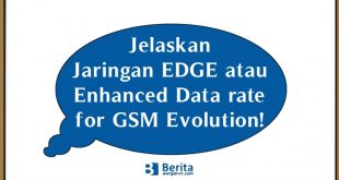 Jelaskan Jaringan EDGE atau Enhanced Data rate for GSM Evolution!