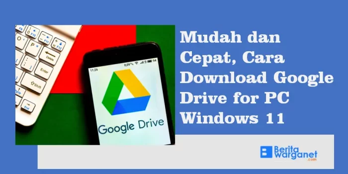 Mudah dan Cepat, Cara Download Google Drive for PC Windows 11