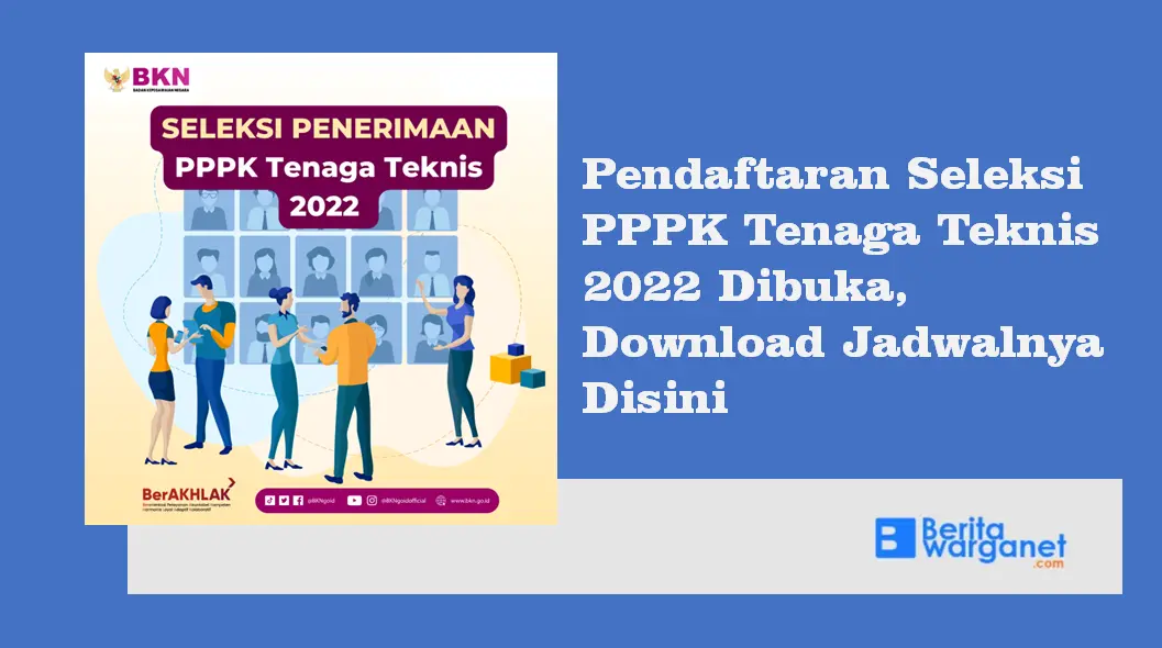 Pendaftaran Seleksi PPPK Tenaga Teknis 2022 Dibuka, Download Jadwalnya Disini