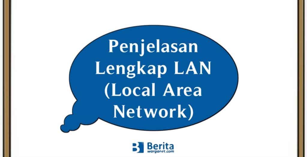Penjelasan Lengkap LAN (Local Area Network)