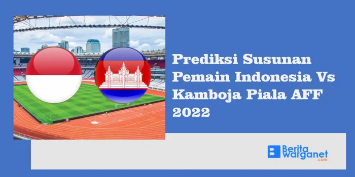 Prediksi Susunan Pemain Indonesia vs Kamboja