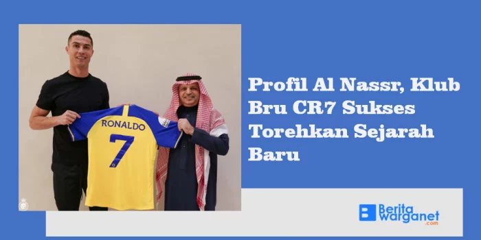 Profil Al-Nassr Klub-Bru CR7 Sukses Torehkan Sejarah Baru