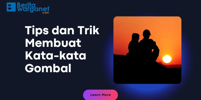 Tips dan Trik Membuat Kata-kata Gombal