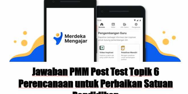 Jawaban PMM Post Test Topik 8, Perencanaan untuk Perbaikan Satuan Pendidikan