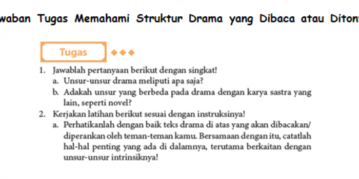 Jawaban Tugas Memahami Struktur Drama yang Dibaca atau Ditonton