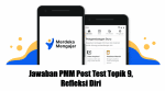 Jawaban PMM Post Test Topik 9 Refleksi Diri