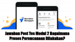 Jawaban Post Tes Modul 2 Bagaimana Proses Perencanaan Dilakukan?