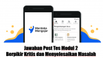 Jawaban Post Tes Modul 2 Berpikir Kritis dan Menyelesaikan Masalah