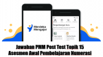 Jawaban PMM Post Test Topik 15 Asesmen Awal Pembelajaran Numerasi