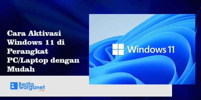 Cara Aktivasi Windows 11 di Perangkat PC Laptop Kamu