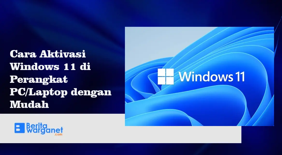 Cara Aktivasi Windows 11 di Perangkat PC Laptop Kamu