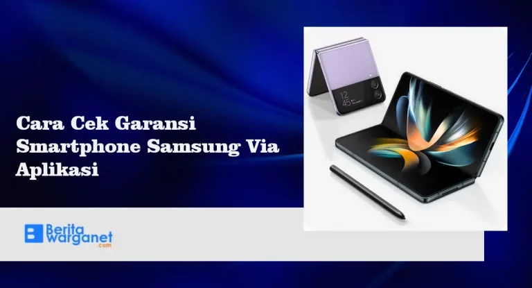 Cara Cek Garansi Smartphone Samsung Via Aplikasi