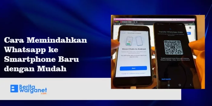Cara Memindahkan Whatsapp ke Smartphone Baru dengan Mudah