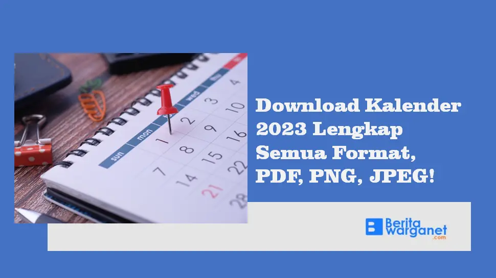 Download Kalender 2023 Lengkap Semua Format, PDF, PNG, JPEG!