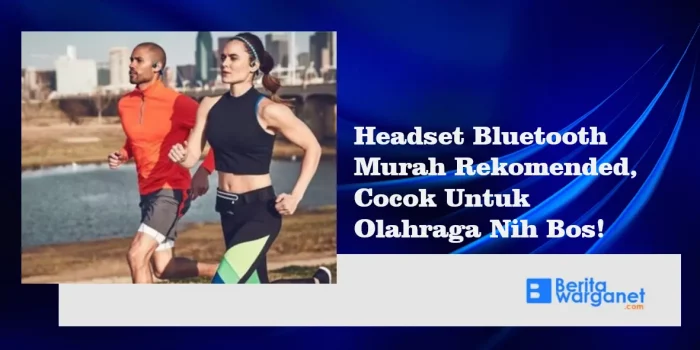 Headset Bluetooth Murah Rekomended, Cocok Untuk Olahraga Nih Bos!