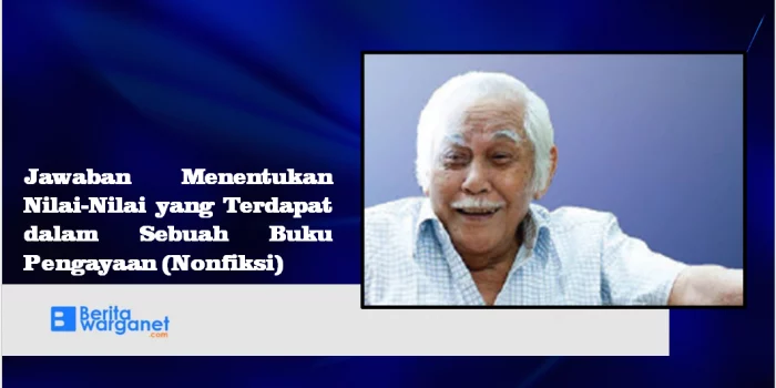 Jawaban Menentukan Nilai-Nilai yang Terdapat dalam Sebuah Buku Pengayaan (Nonfiksi)
