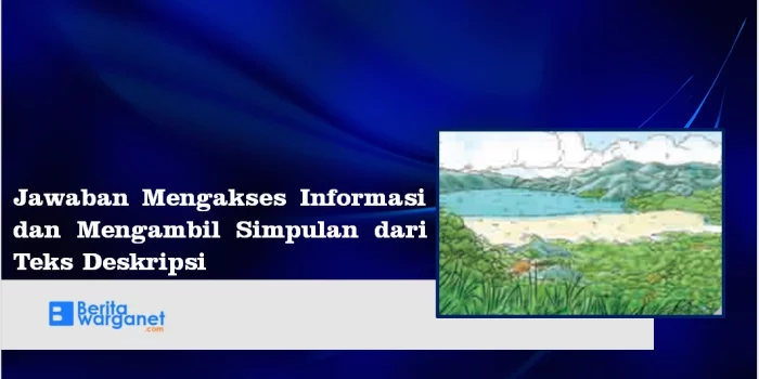 Jawaban Mengakses Informasi dan Mengambil Simpulan dari Teks Deskripsi