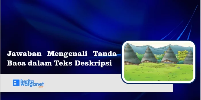 Jawaban Mengenali Tanda Baca dalam Teks Deskripsi