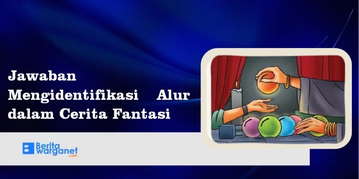 Jawaban Mengidentifikasi Alur dalam Cerita Fantasi
