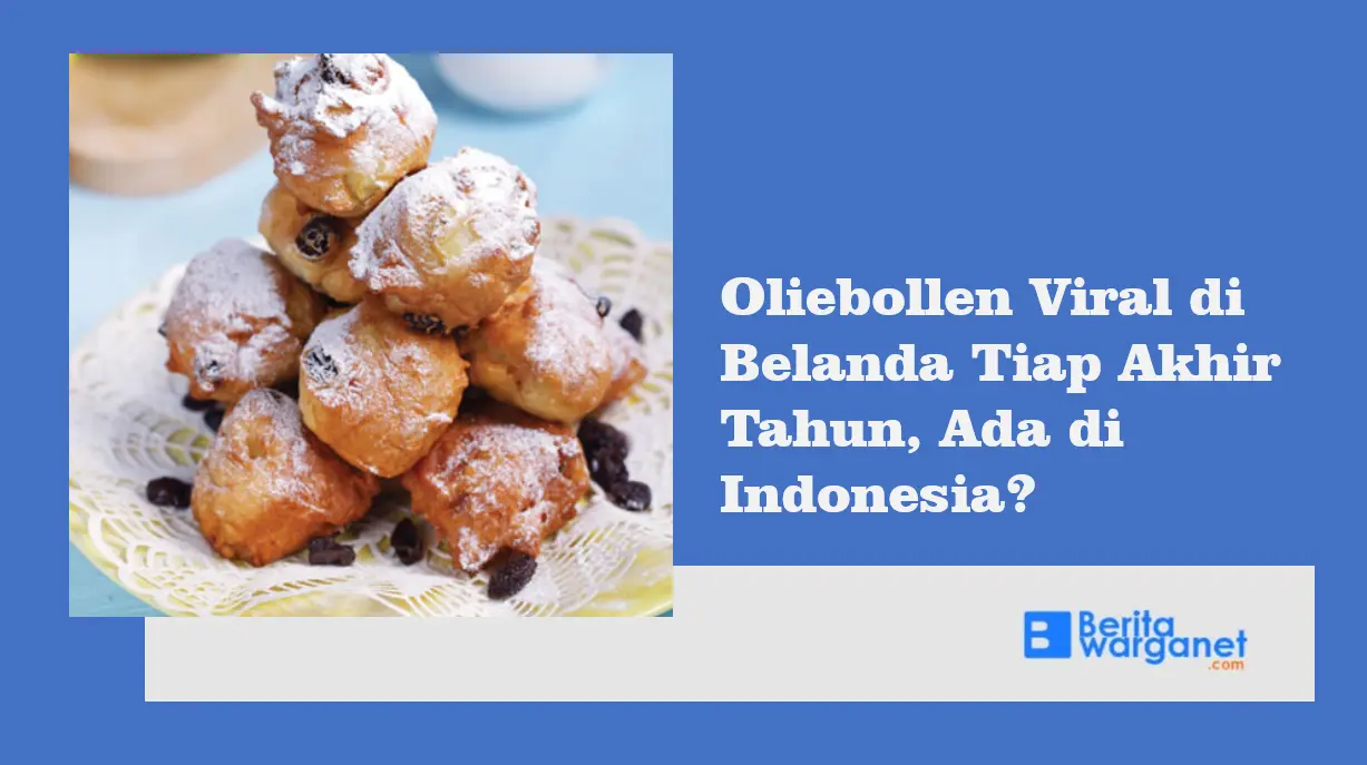 Oliebollen Viral di Belanda Tiap Akhir Tahun, Ada di Indonesia