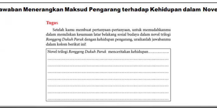 Jawaban Menerangkan Maksud Pengarang terhadap Kehidupan dalam Novel