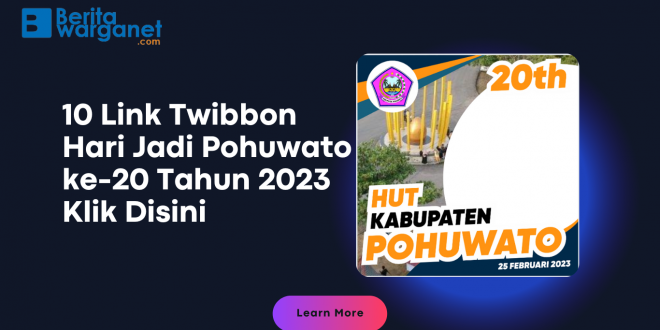 10 Link Twibbon Hari Jadi Pohuwato ke-20 Tahun 2023 Klik Disini
