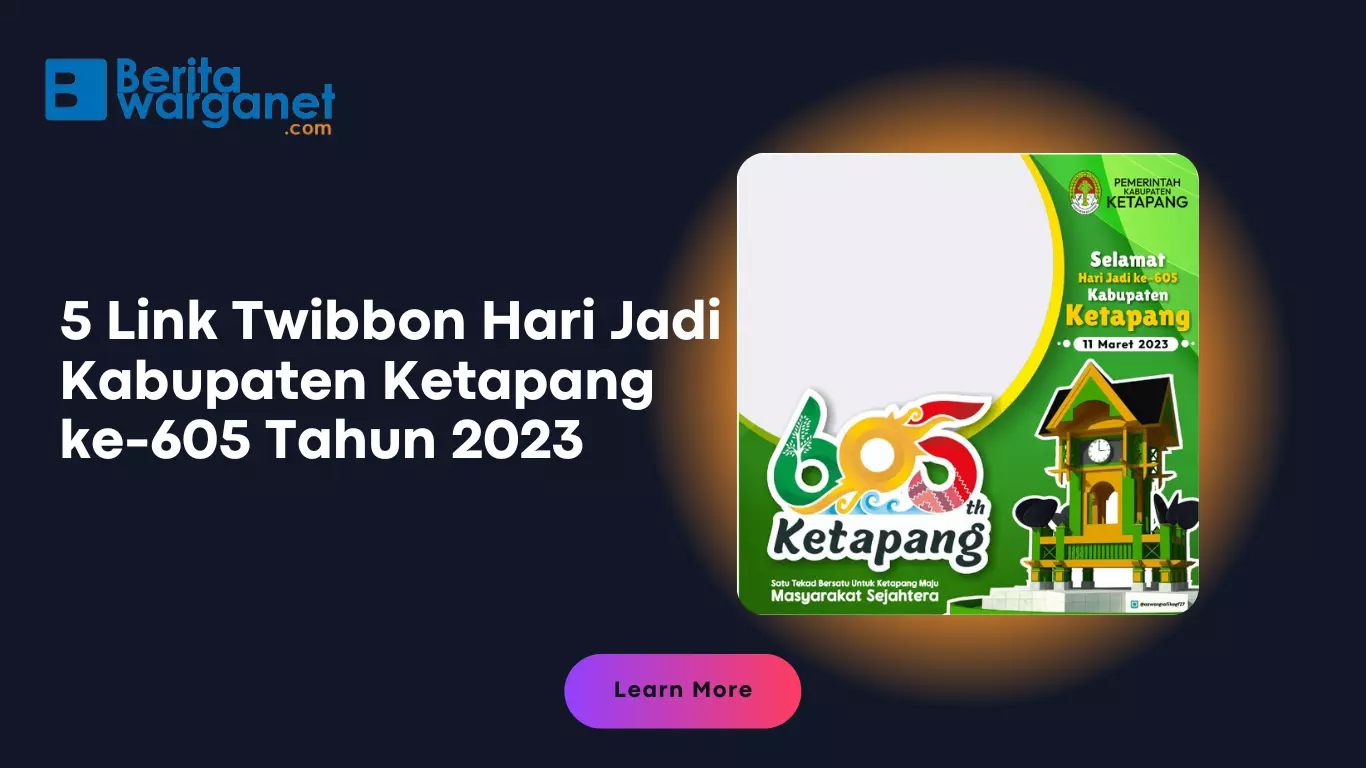5 Link Twibbon Hari Jadi Kabupaten Ketapang ke-605 Tahun 2023