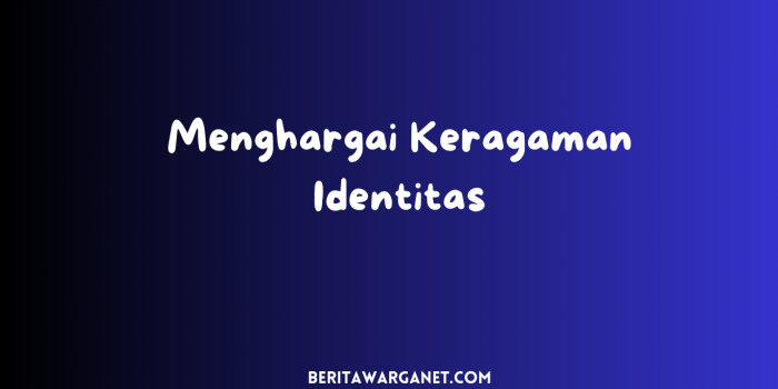 Menghargai Keragaman Identitas