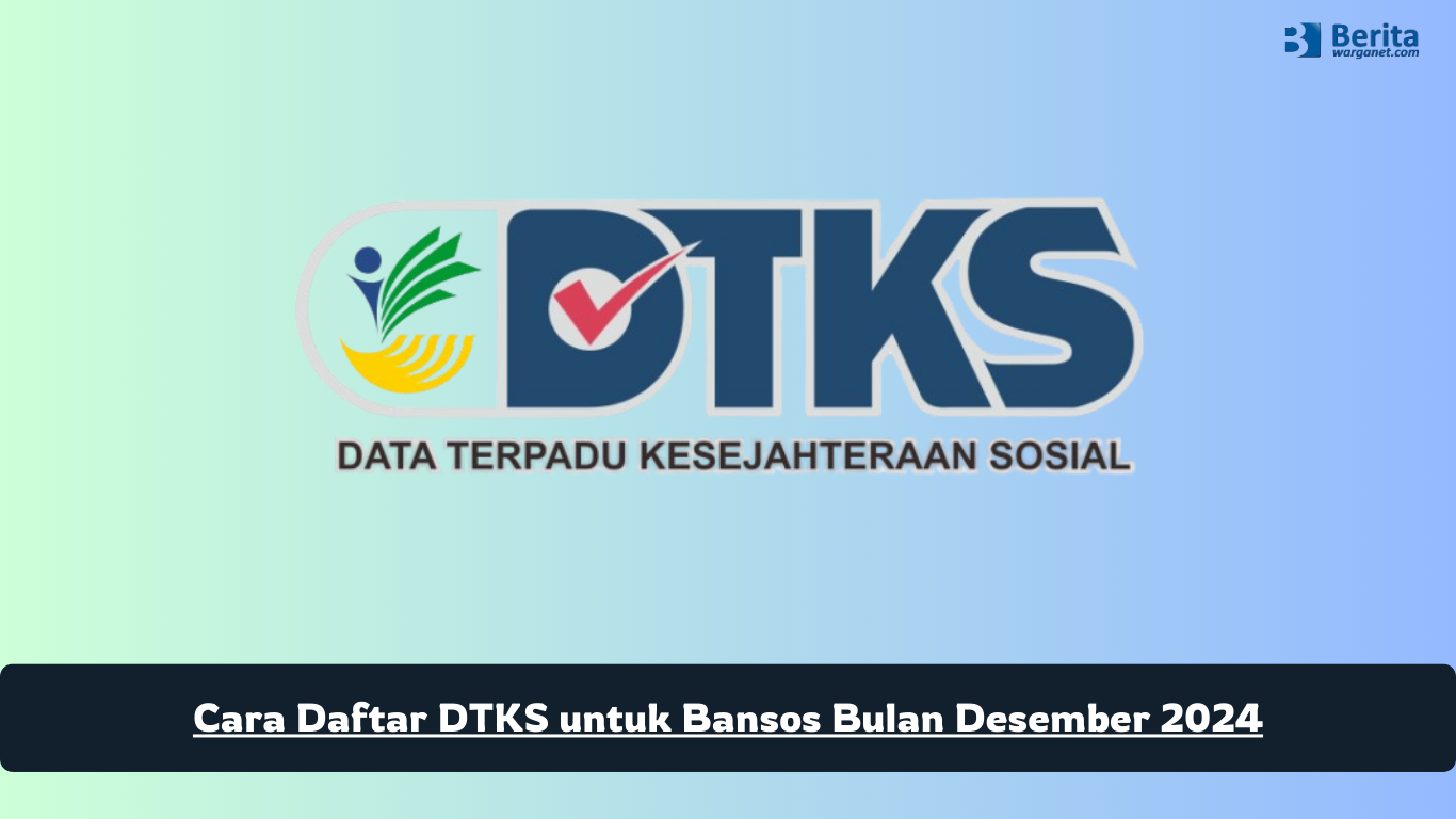 Cara Daftar DTKS untuk Bansos