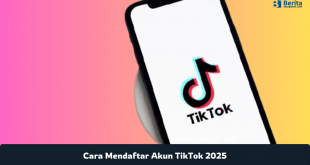 Cara Mendaftar Akun TikTok 2025